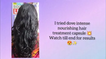 I tried dove intense nourishing hair treatment capsule 💥 - Part 2 (watch till end for results)