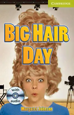 Cambridge English Readers Starter Level Big Hair Day (with Audio CD)