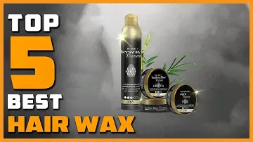 Best Hair Wax in 2023 - Top 5 Hair Wax Review
